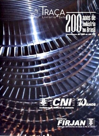 200 Anos de Indústria no Brasil