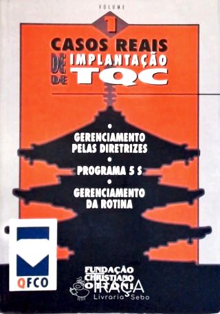 Casos Reais de Implementação de Tqc - Vol. 1
