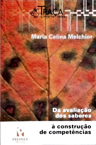 Da Avaliação dos Saberes À Construção de Competências