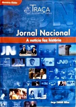 Jornal Nacional - a Notícia Faz a História