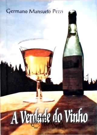 A Verdade do Vinho