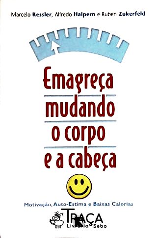 Emagreça Mudando o Corpo e a Cabeça