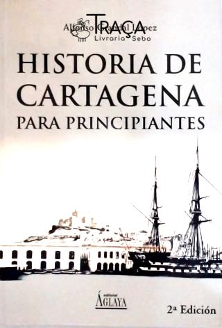 Historia de Cartagena para Principiantes