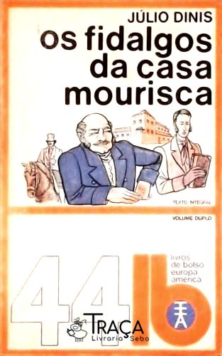 Os Fidalgos da Casa Mourisca (volume Duplo)