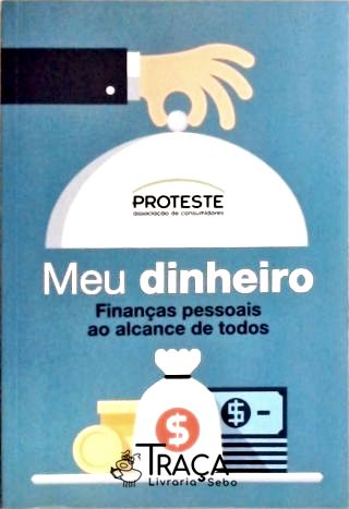 Meu Dinheiro - Finanças Pessoais Ao Alcance de Todos