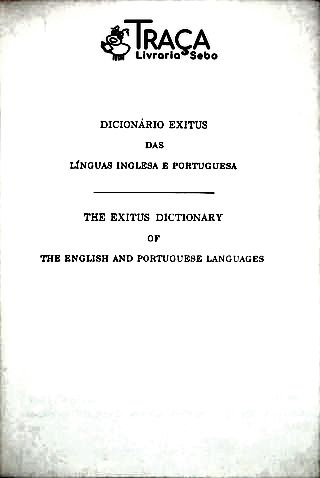 Dicionário Exitus das Línguas Inglesa e Portuguesa - em 2 Volumes