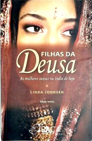 Filhas da Deusa - as Mulheres Santas Na Índia de Hoje
