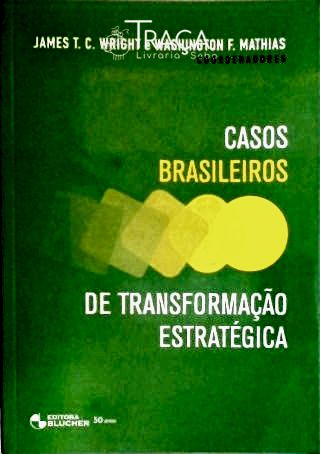 Casos Brasileiros de Transformação Estratégica