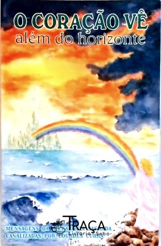 O Coração Vê Além do Horizonte