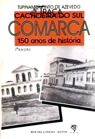 Cachoeira do Sul, Comarca: 150 Anos de História