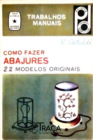 Como Fazer Abajures - 22 Modelos Originais