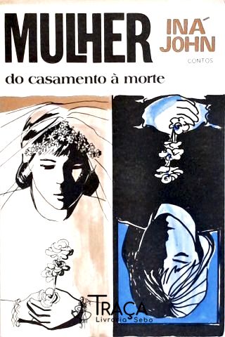 Mulher - Do casamento à morte (Contos)