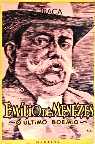 Emílio de Meneses - o Último Boêmio