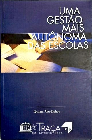 Uma Gestao Mais Autonoma das Escolas