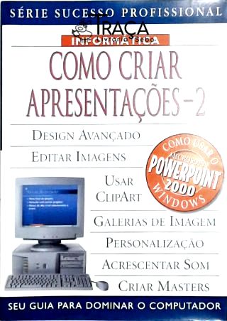 Como Criar Apresentações- Vol. 2