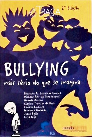 Bullying Mais Sério Do Que Se Imagina