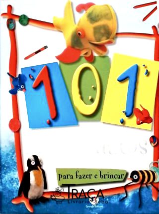 101 Artesanatos para Fazer e Brincar
