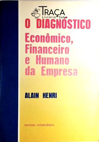 O Diagnostico Economico, Financeiro e Humano da Empresa