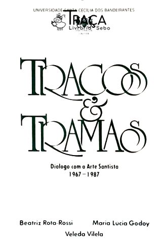 Traços e Tramas - Diálogo com a Arte Santista 1967-1987