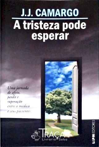 A Tristeza Pode Esperar