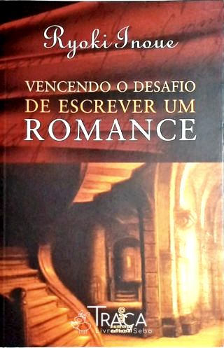 Vencendo o Desafio de Escrever Um Romance
