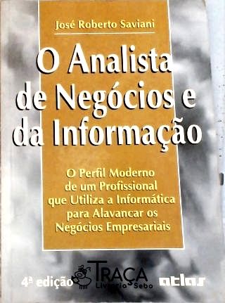 Analista de Negócios e da Informaçào (o): o Perfil Moderno de Um Profissional Que Utiliza a Informát