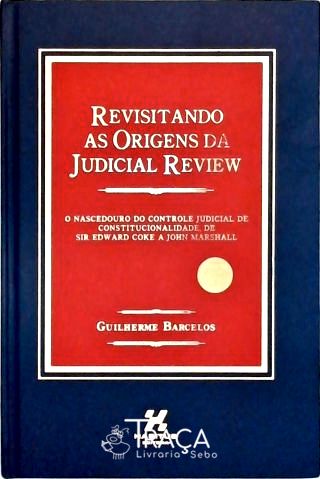 Revisitando as Origens da Judicial Review