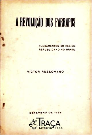 Revolução dos Farrapos - Fundamentos do Regime Republicano No Brasil