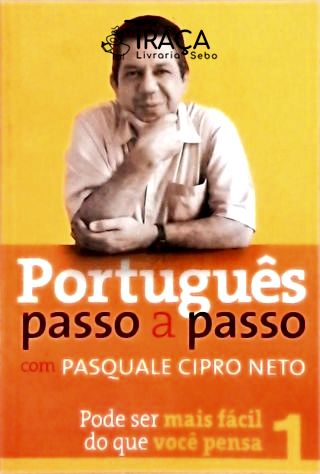 Português Passo a Passo com Pasquale Cipro Neto - Vol. 1