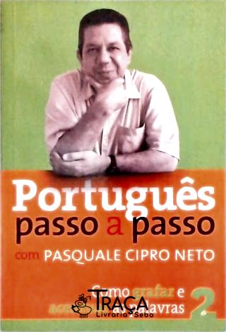Português Passo a Passo com Pasquale Cipro Neto - Vol. 2