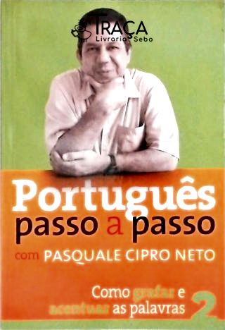 Português Passo a Passo com Pasquale Cipro Neto - Vol. 2
