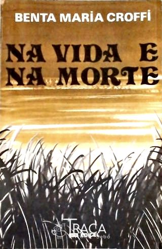 Na Vida e na Morte