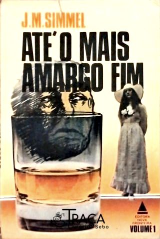 Até o Mais Amargo Fim - Vol. 1