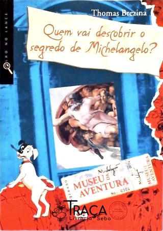Quem Vai Descobrir o Segredo de Michelangelo?