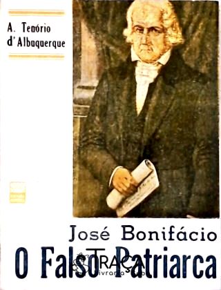 José Bonifácio, o Falso Patriarca