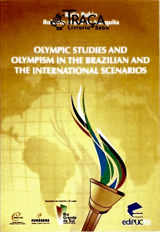 Os Estudo Olímpicos e o Olimpismo Nos Cenários Brasileiro e Internacional (bilíngüe)