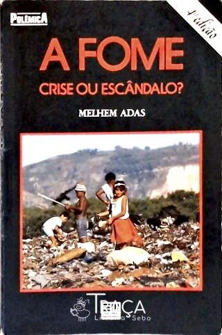 A Fome Crise Ou Escândalo?