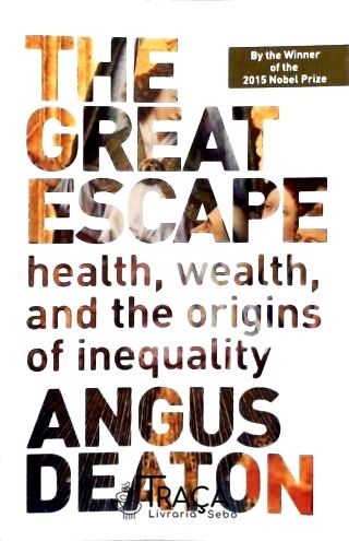 The Great Escape - Health, Wealth, And The Origins Of Inequality