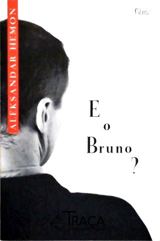 E o Bruno?