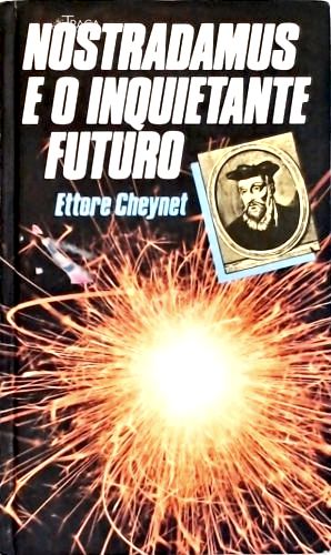 Nostradamus e o Inquietante Futuro