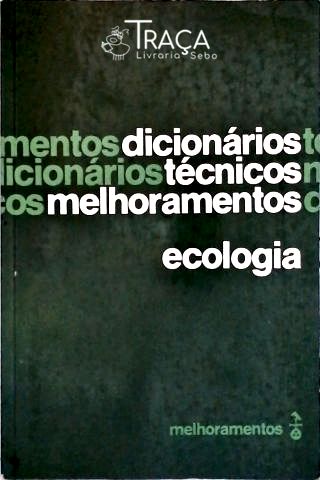 Dicionários Técnicos Melhoramentos - Ecologia