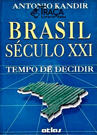 Brasil Século Xxi - Tempo de Decidir