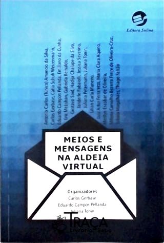 Meios e Mensagens Na Aldeia Virtual