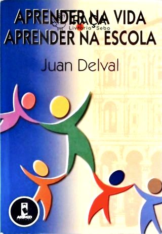 Aprender Na Vida e Aprender Na Escola