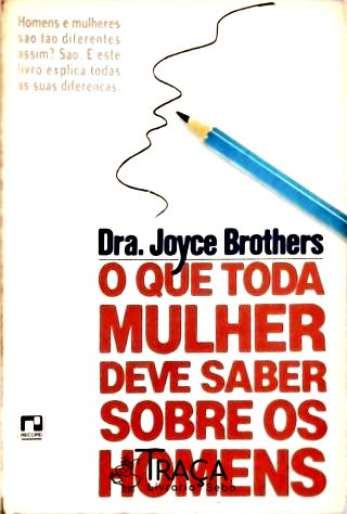 O Que Toda Mulher Deve Saber Sobre os Homens