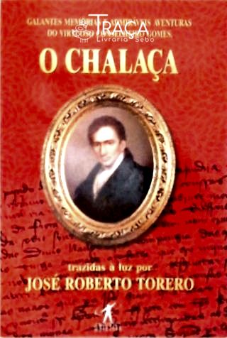 Galantes Memórias E Admiráveis Aventuras Do Virtuoso Conselheiro Gomes O Chalaça