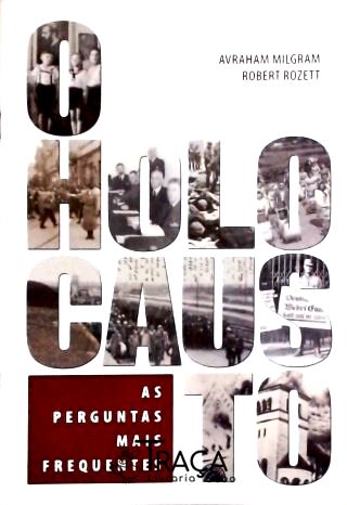 O Holocausto - as Perguntas Mais Frequentes