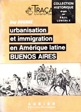 Urbanisation Et Immigration En Amérique Latine - Buenos Aires
