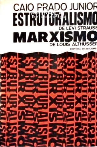 O Estruturalismo de Levi-Strauss O Marxismo de Louis Althusser