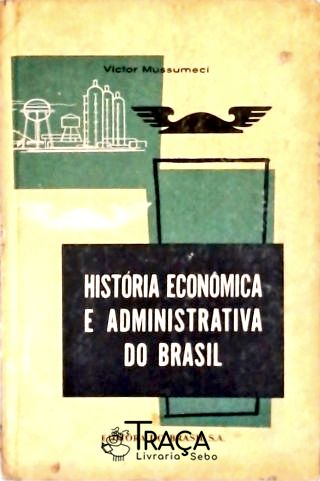 História Econômica e Administrativa do Brasil